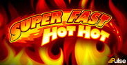 Super Fast Hot Hot - non progressive (njc)